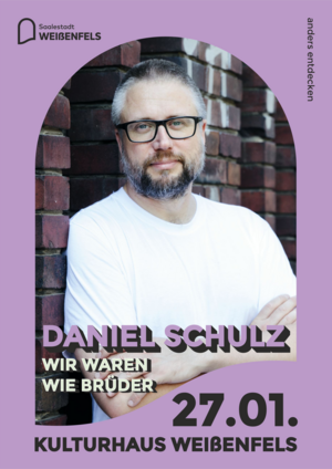 Bild vergrößern: Am 27. Januar in Weißenfels zu erleben - Daniel Schulz liest aus seinem Roman »Wir waren wie Brüder«.