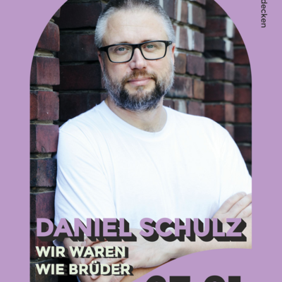 Am 27. Januar in Weißenfels zu erleben - Daniel Schulz liest aus seinem Roman »Wir waren wie Brüder«.